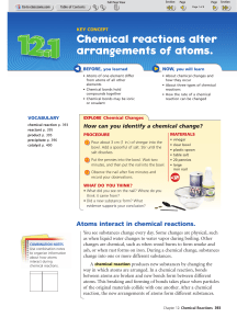 Chemical reactions alter arrangements of atoms.