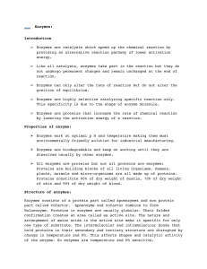 Enzymes: Introduction • Enzymes are catalysts which speed up the