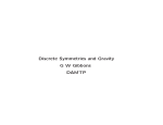 Discrete Symmetries and Gravity G W Gibbons DAMTP