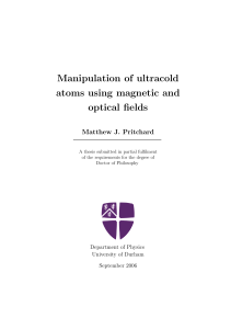 Manipulation of ultracold atoms using magnetic and optical fields