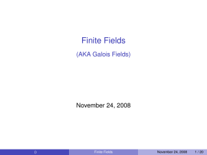 Finite Fields - (AKA Galois Fields)