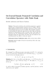 General Domain Truncated Correlation and Convolution Operators