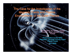 The Case for the Investigation of the Magnetic Fields and Plasma