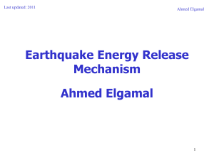 Earthquake Energy Release Mechanism Ahmed Elgamal