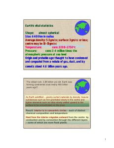 Earth`s vital statistics Shape: almost spherical almost spherical Size
