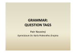 Question Tags - Gymnázium Dr. Karla Polesného