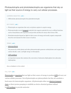 Photoautotrophs and photoheterotrophs are organisms