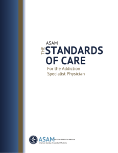 The ASAM Standards of Care - For the Addiction Specialist Physician