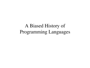 A Biased History of! Programming Languages