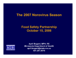 Presentation: The 2007 Norovirus Season (PDF: 899KB/42 pages)