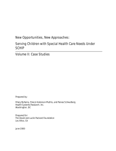 New Opportunities, New Approaches: Serving Children with Special Health Care Needs Under SCHIP Volume II: Case Study.