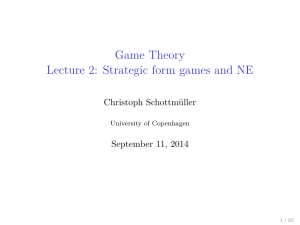 Game Theory Lecture 2: Strategic form games and NE
