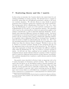 7 Scattering theory and the S matrix