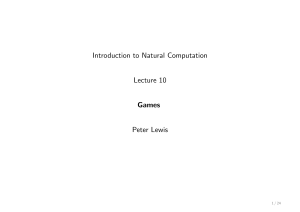 Introduction to Natural Computation Lecture 10 Games Peter Lewis