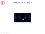 Lecture 10: Games II