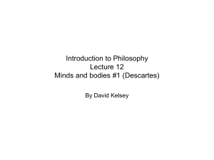 Philosophy 100 Lecture 12 Minds and bodies