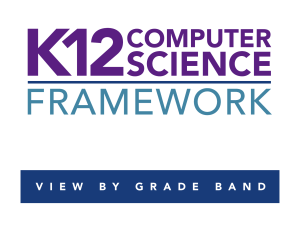 viewbygradeband - K–12 Computer Science Framework