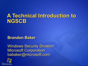 A Technical Introduction to NGSCB Security Summit East 2003