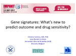 Gene signatures: What`s new to predict outcome and drug
