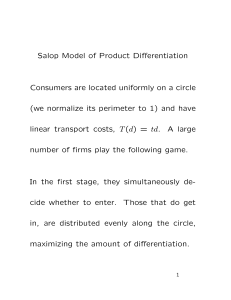 Salop Model of Product Differentiation Consumers are located