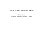 Scattering with partial information