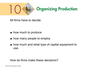 All firms have to decide: how much to produce how many