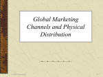 Chapter 12 Global Marketing Channels and Physical