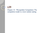 Chapter 12 – Monopolistic Competition: The competitive model in a