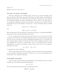Lecture 26 Relevant sections in text: §3.6, 3.7 Two spin 1/2 systems