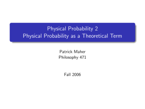 Physical Probability 2 Physical Probability as a