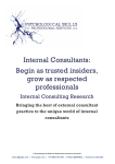 Internal Consultants: Begin as trusted insiders, grow as respected