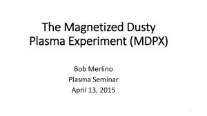 Plasma Seminar, April 13, 2015 "The Magnetized Dusty Plasmas