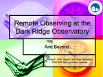 Remote Observing at the Dark Ridge Observatory: And Beyond…