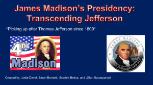James Madison`s Presidency: Transcending Jefferson