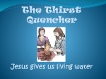 The Thirst Quencher Jesus gives us living water