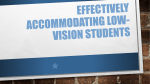 Effectively Accommodating Low-Vision students