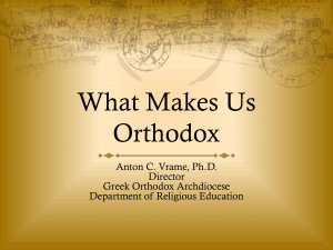 “what makes you Orthodox.” Just a couple of “things.”