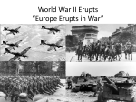 World War II Erupts *Europe Erupts in War*