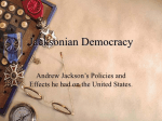 Presentation - Jacksonian Democracy