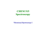 CHEM 515 Spectroscopy Vibrational Spectroscopy I