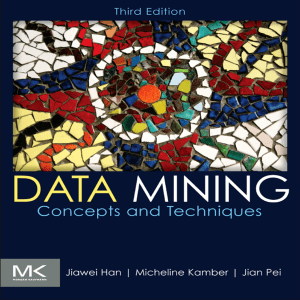 Data Mining. Concepts and Techniques, 3rd Edition (The