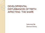 developmental disturbances of teeth affecting the shape