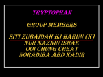 Tryptophan Group Members Siti Zubaidah Hj Harun