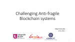 Challenging Anti-fragile Blockchain systems