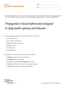 P ropaganda is biased information designed to shape public opinion