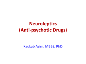 Neuroleptics (Anti-psychotic Drugs)