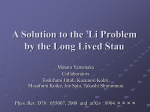 A Solution to the Li Problem by the Long Lived Stau