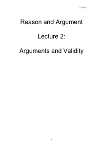 Reason and Argument Lecture 2: Arguments and Validity