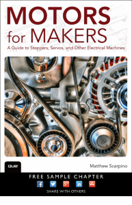 Motors for Makers: A Guide to Steppers, Servos, and Other Electrical