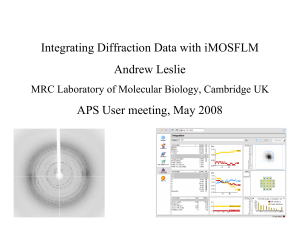 Integrating Diffraction Data with iMOSFLM Andrew Leslie - NE-CAT